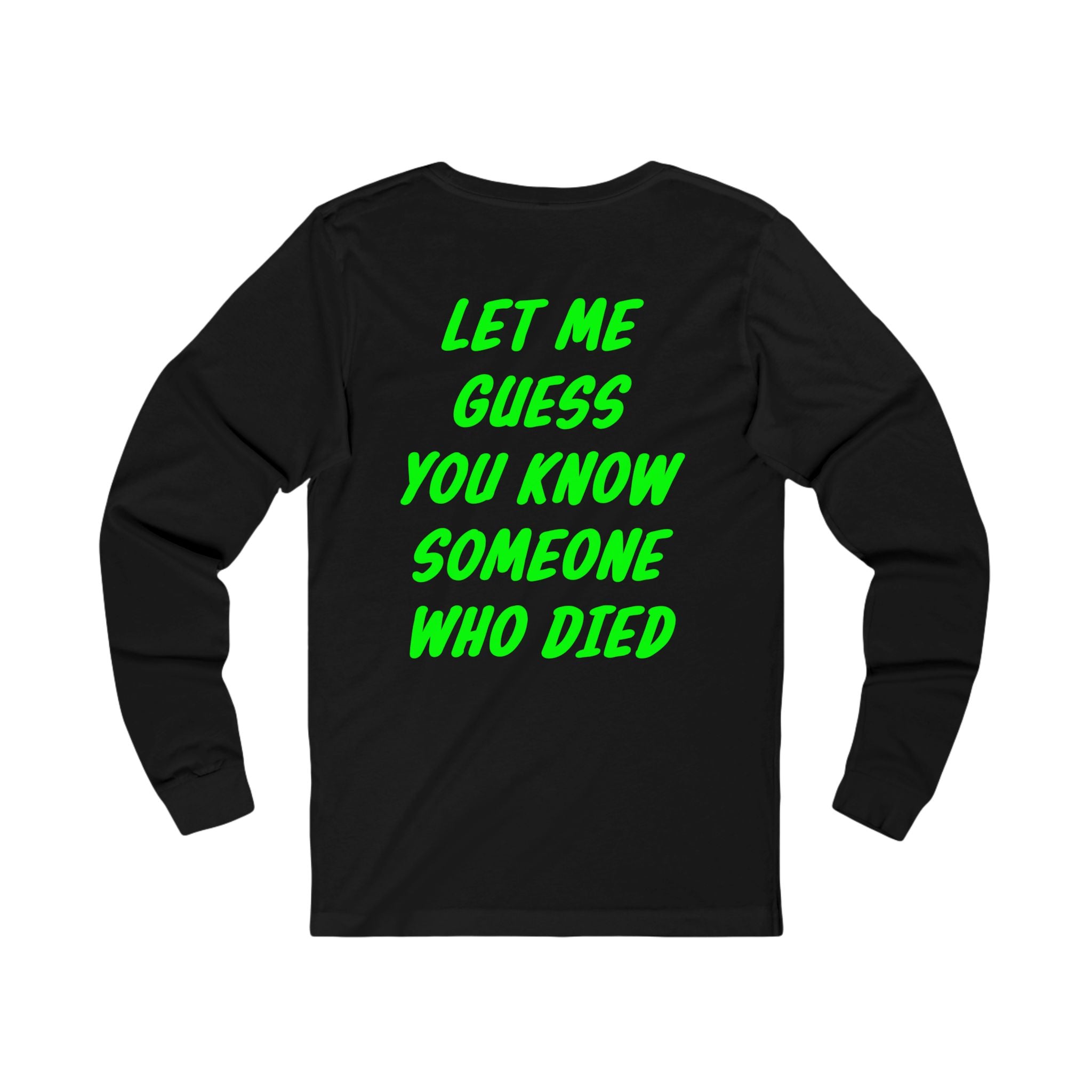 Let me guess Long Sleeve Tee