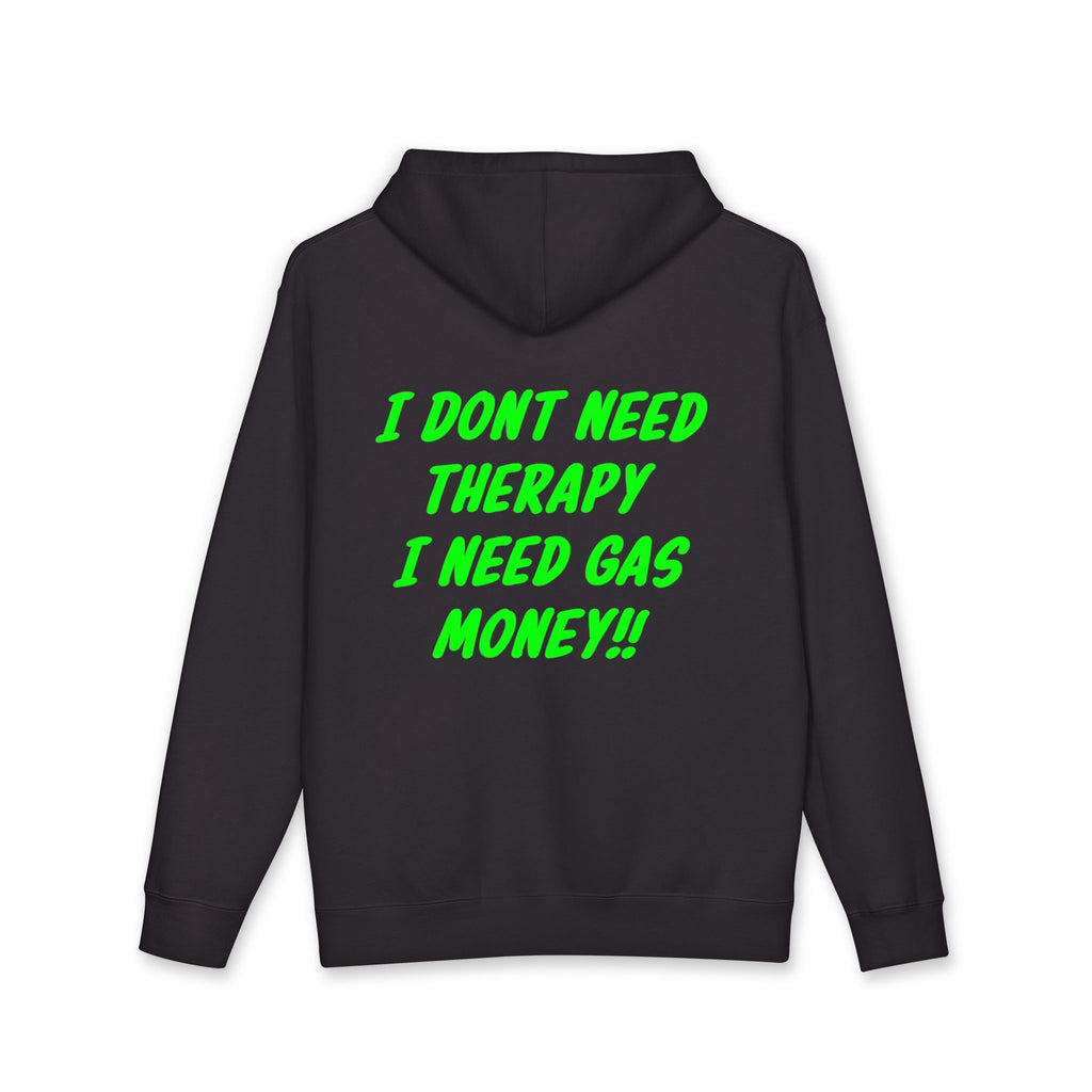 I Dont Need Therapy I Need Gas Money heavyweight hoodie