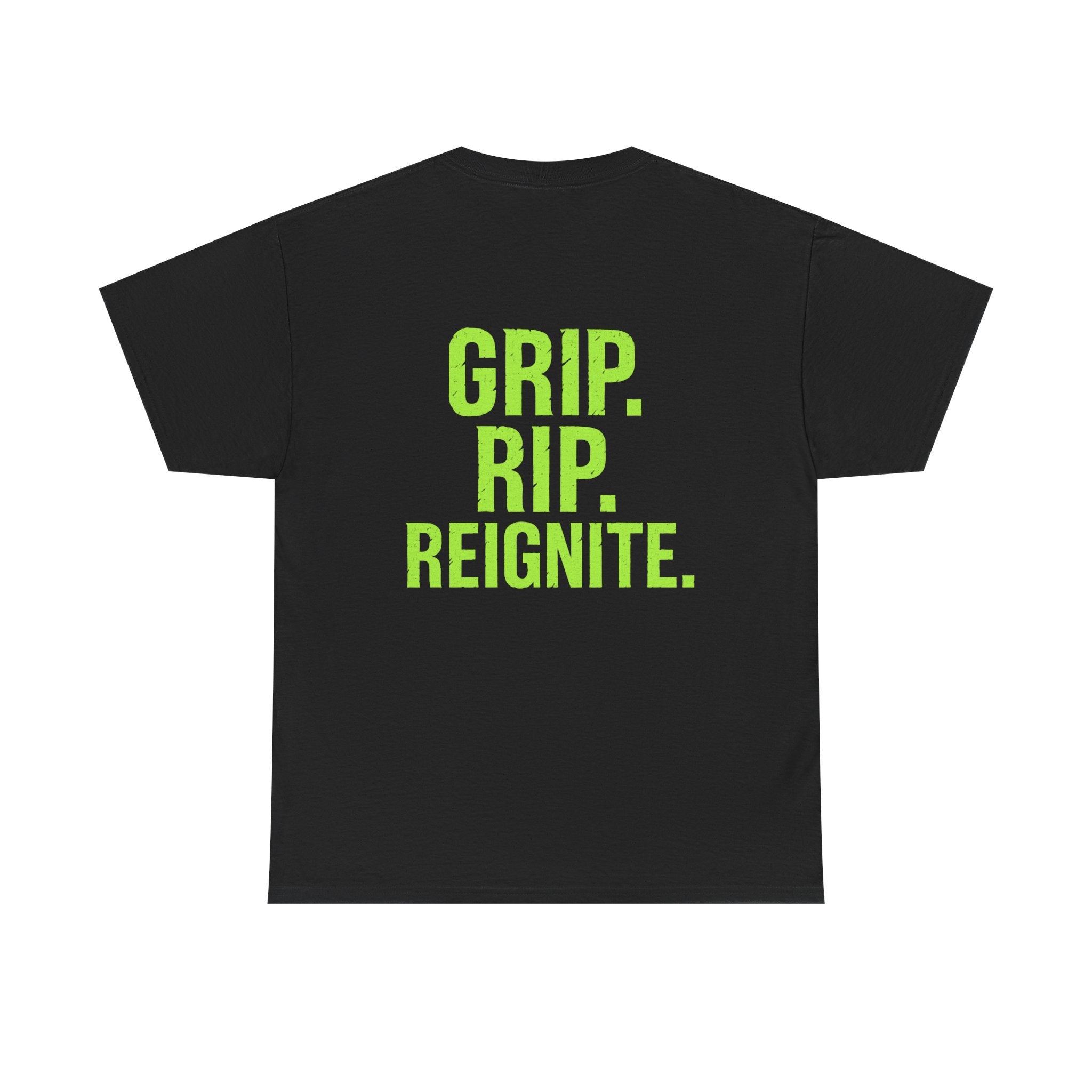 Grip. Rip. Reignite. Tee