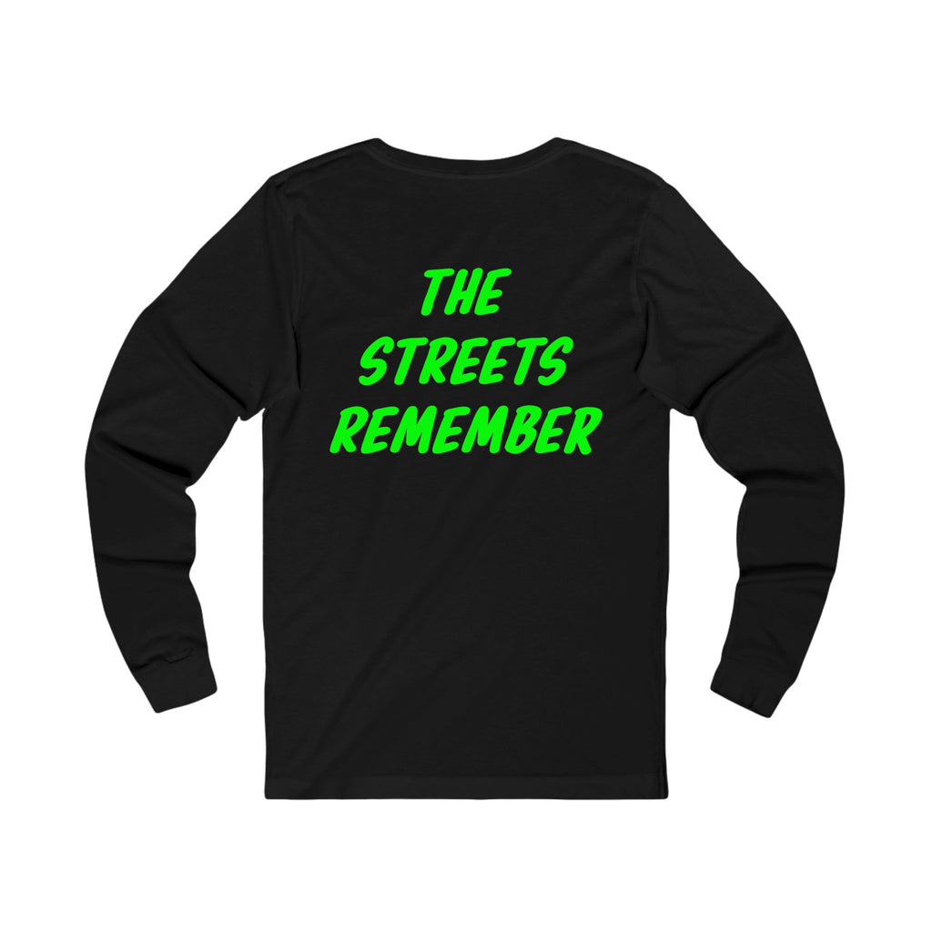 The streets remember Long Sleeve Tee