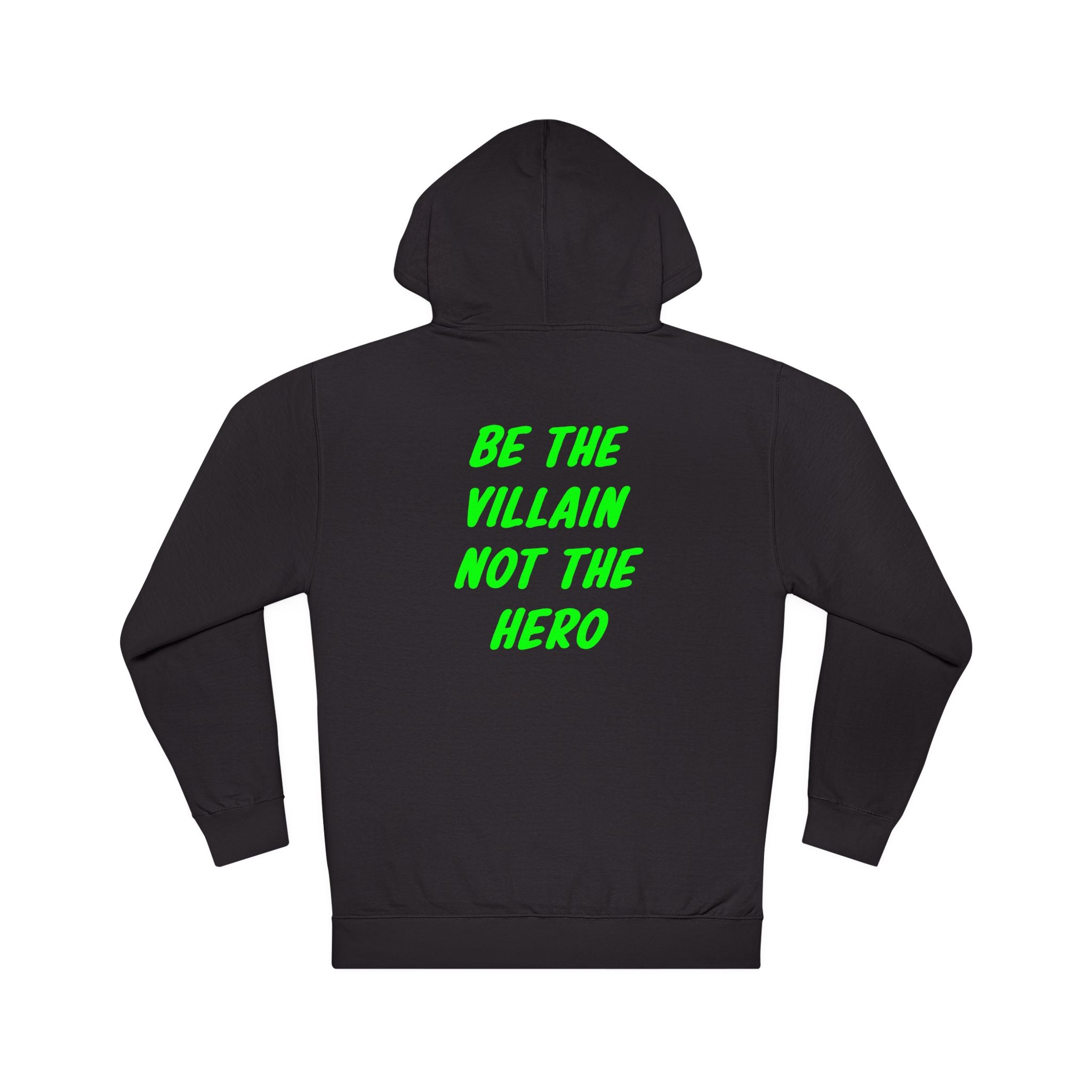 Be The Villain Not The hero midweight hoodie