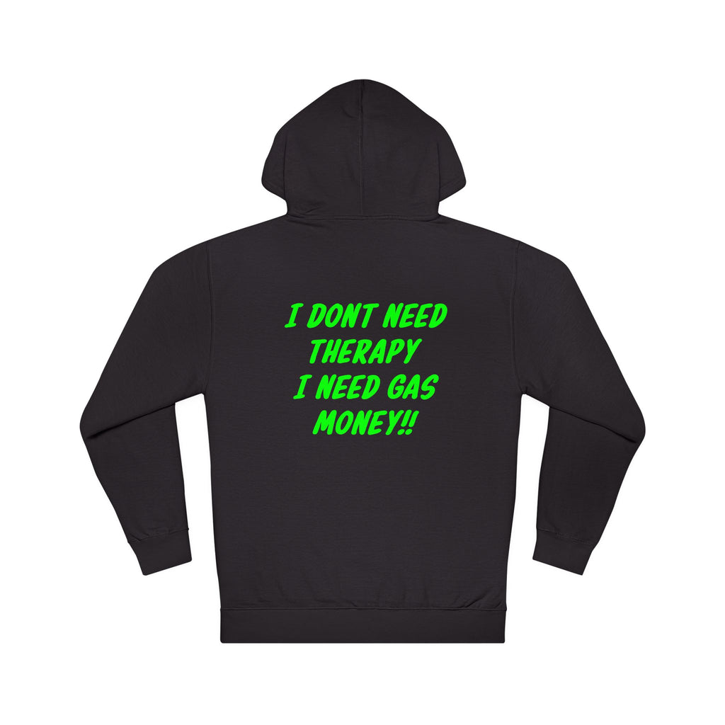 I Dont Need Therapy I Need Gas Money midweight hoodie