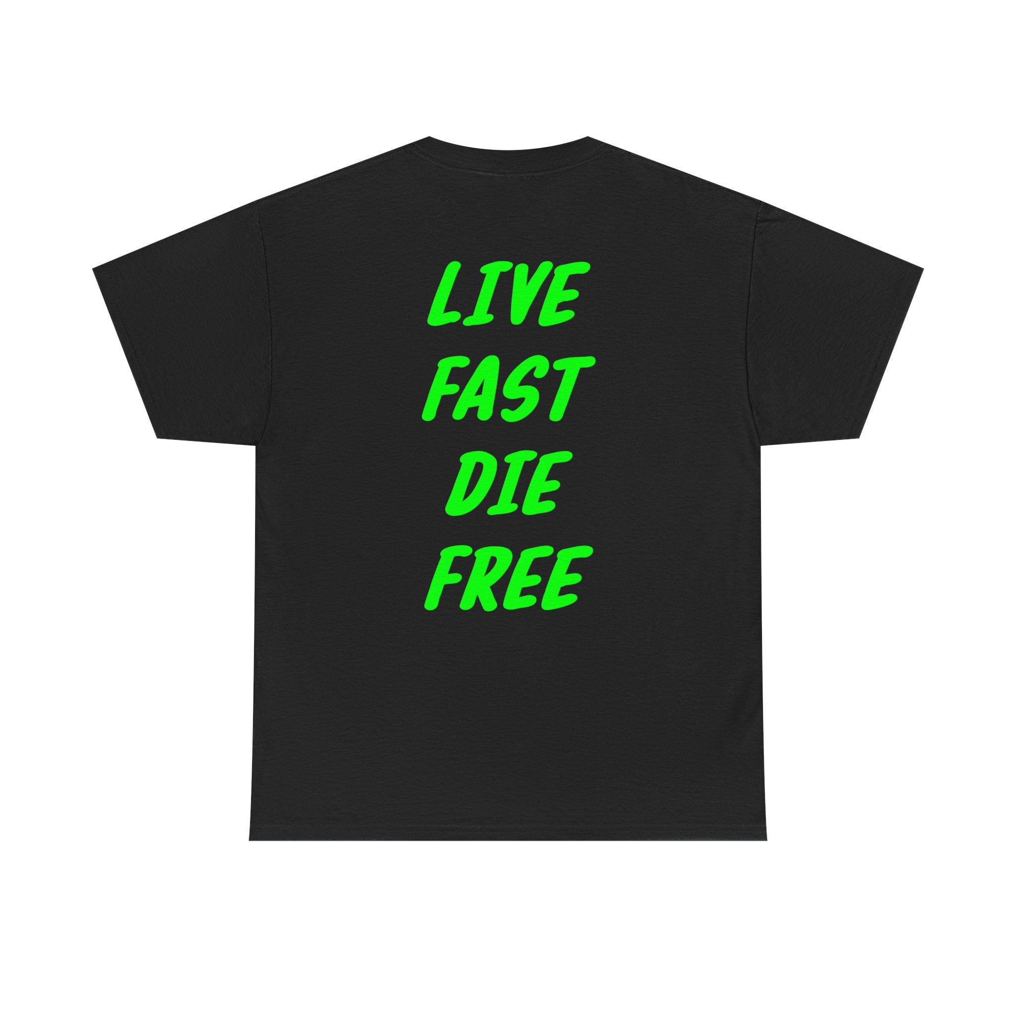Live fast die free Tee