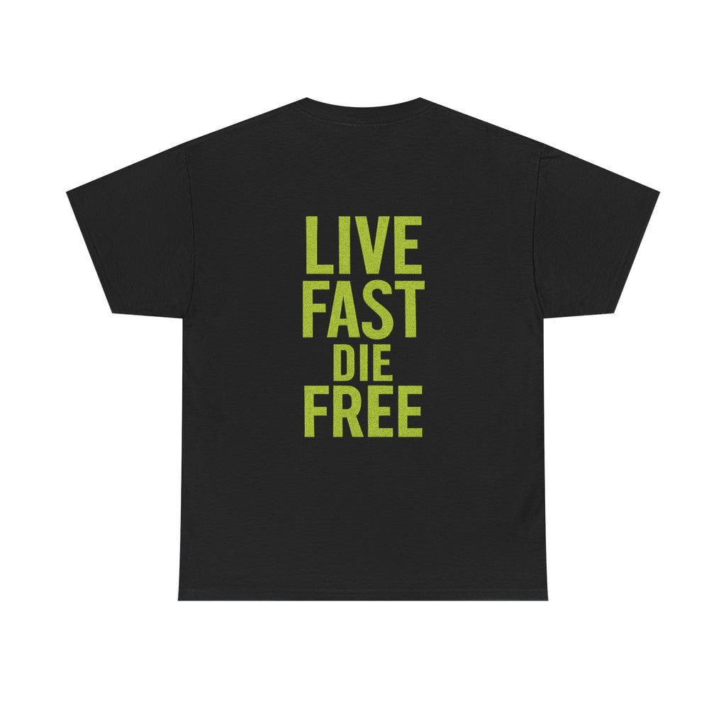 Live fast die free Tee