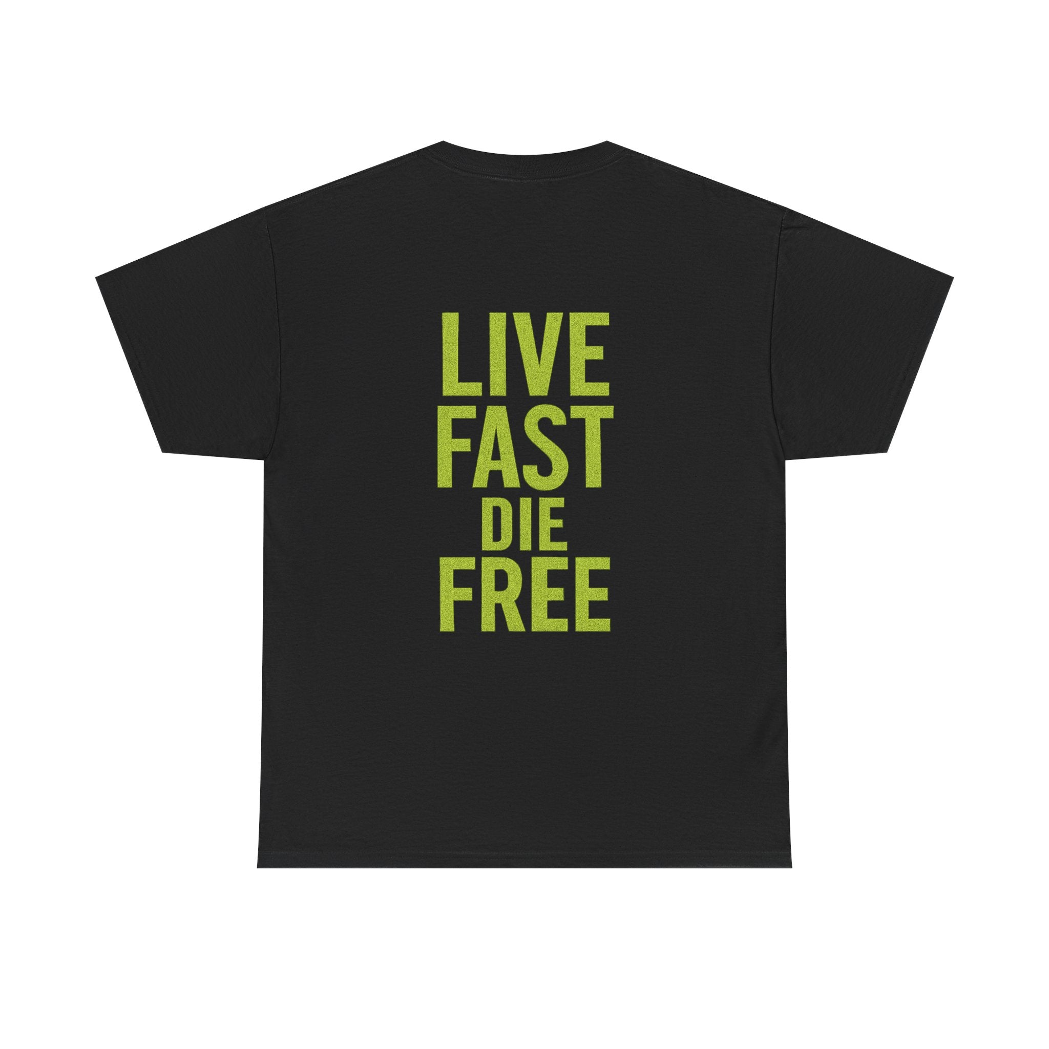Live fast die free Tee