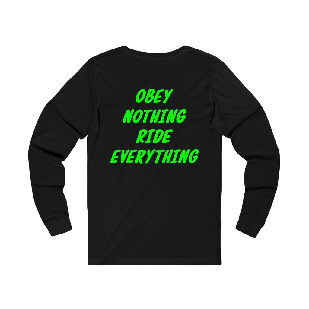Obey nothing ride everything Long Sleeve Tee