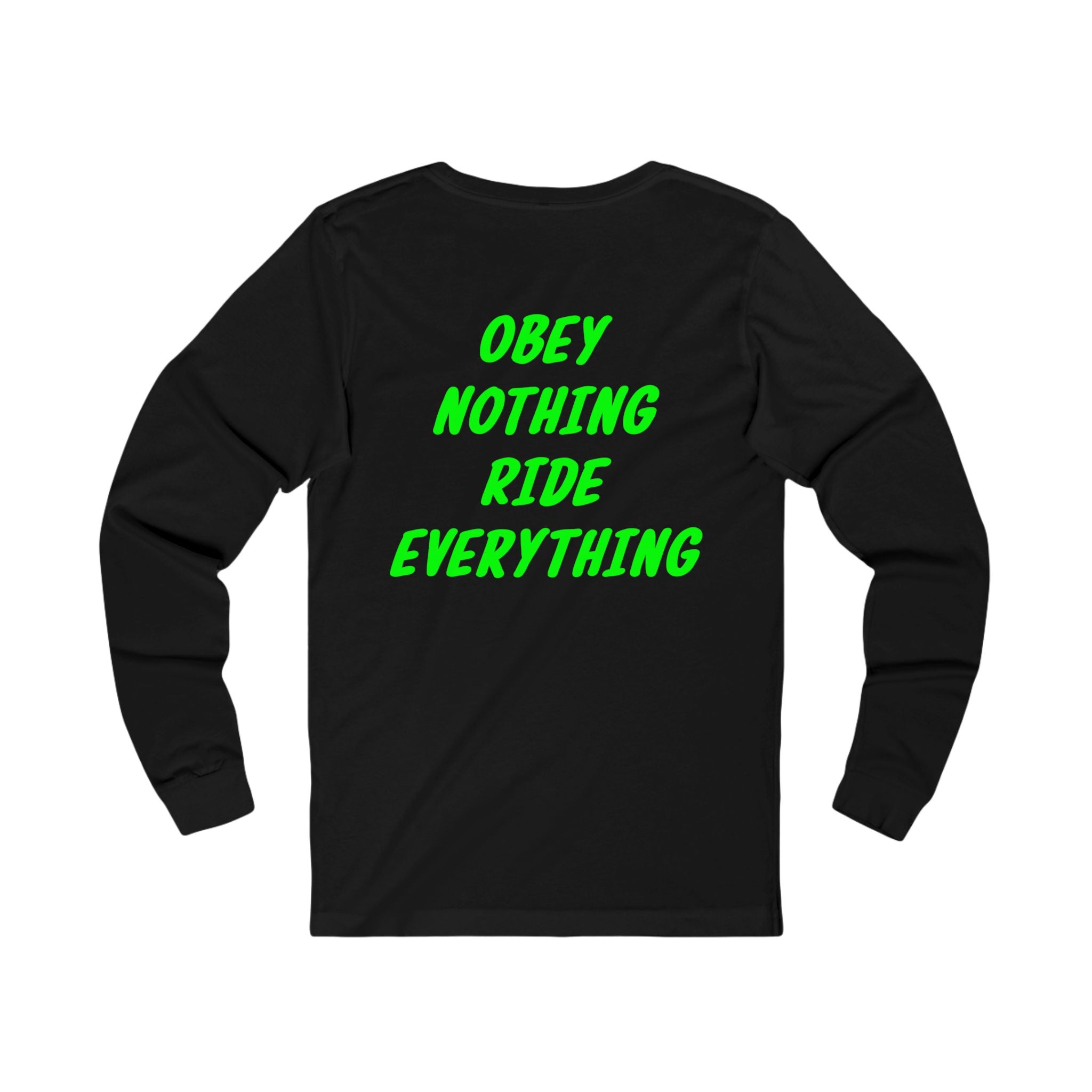 Obey nothing ride everything Long Sleeve Tee