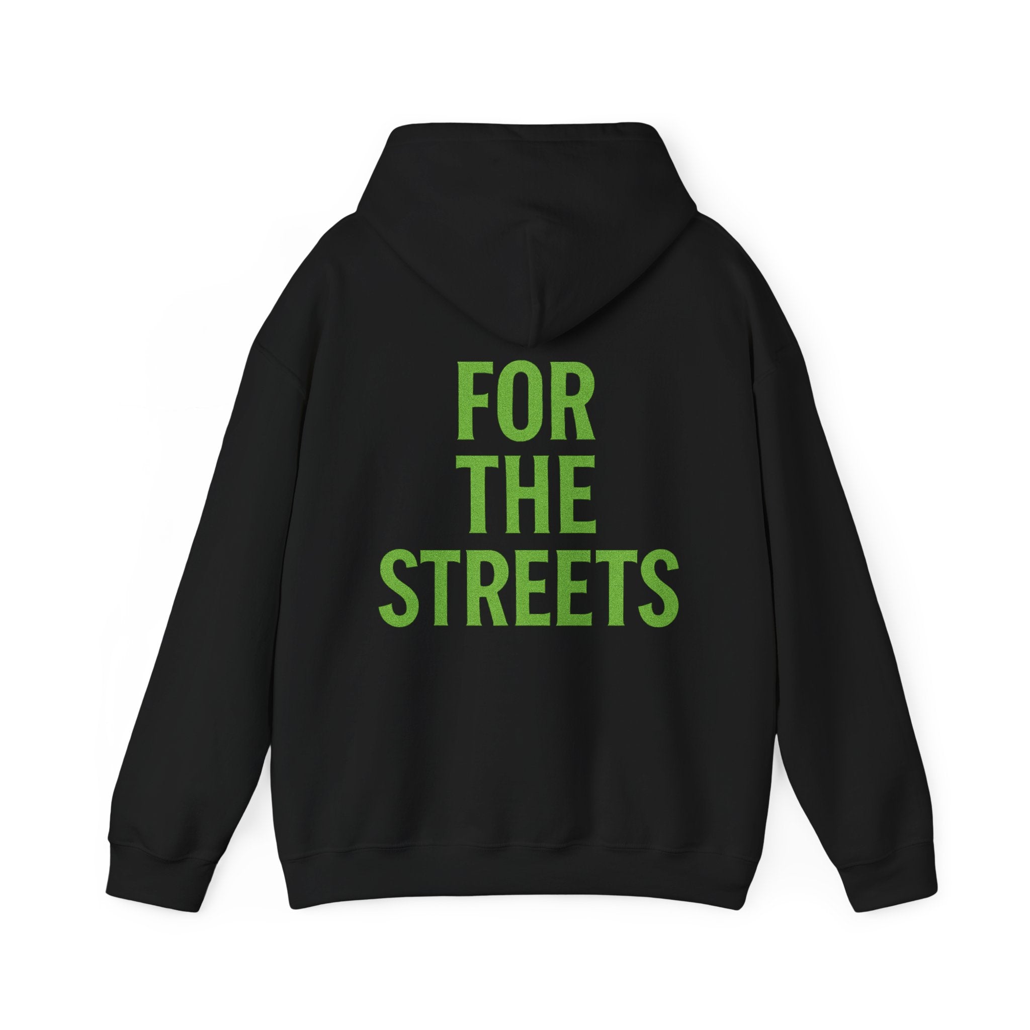 For the streets hoodie