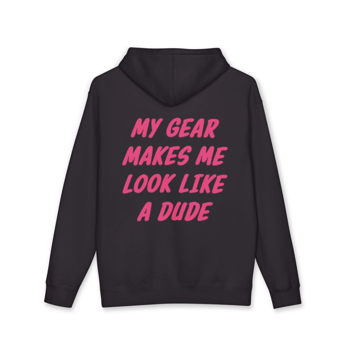 My gear makes me look like a dude heavyweight hoodie