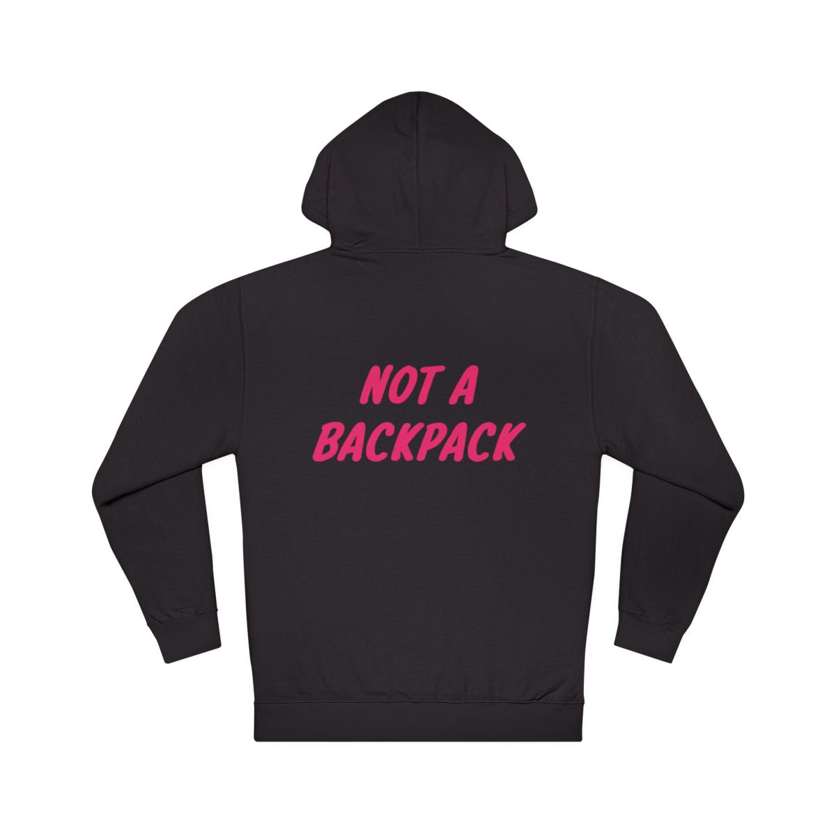 Not a Backpack midweight Hoodie